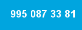 995 087 33 81 995 087 33 81